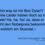 Knausgård, Dylan und der Nobelpreis